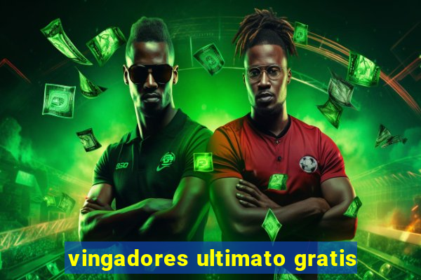 vingadores ultimato gratis